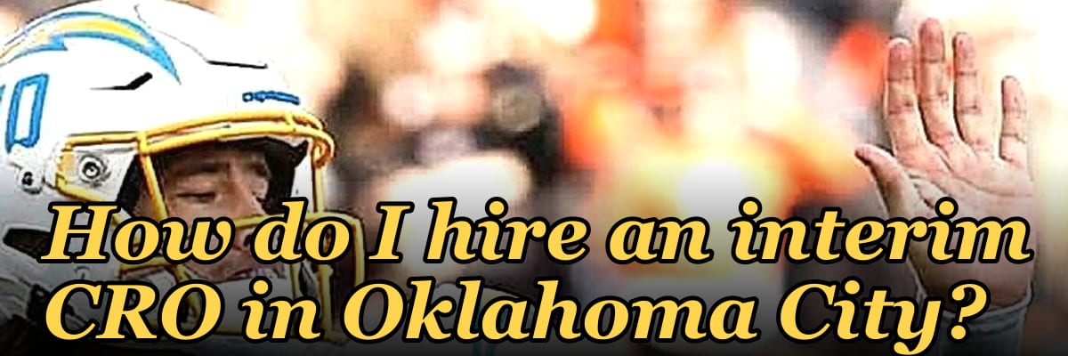 How do I hire an interim CRO in Oklahoma City in 2027?