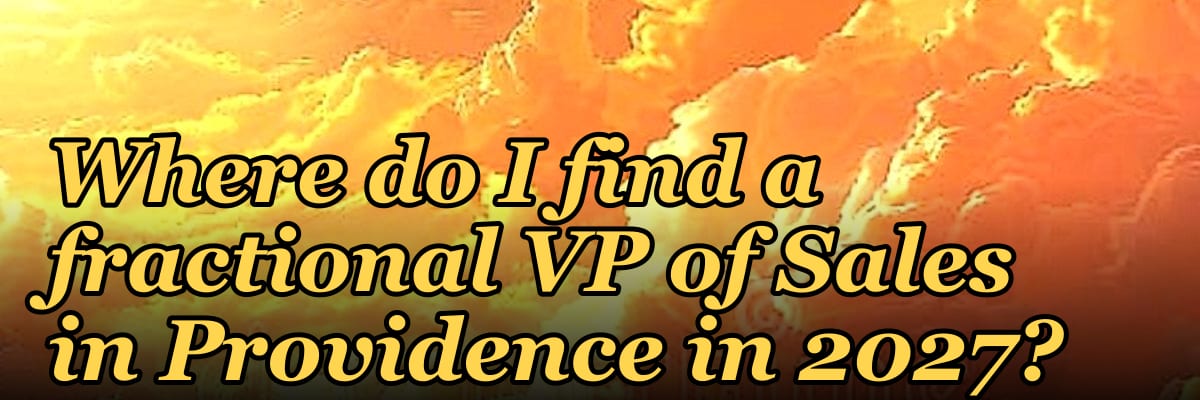 Where do I find a fractional VP of Sales in Providence in 2027?