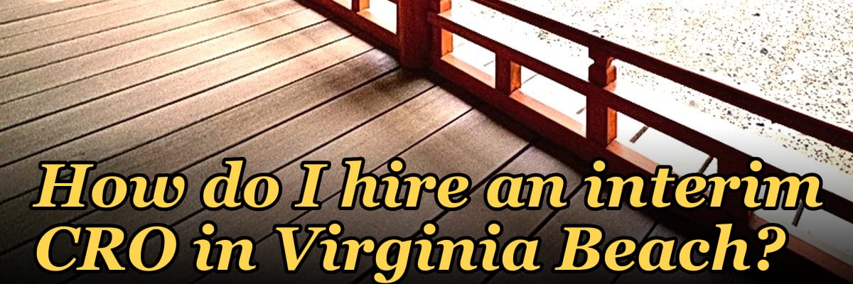 How do I hire an interim CRO in Virginia Beach in 2027?