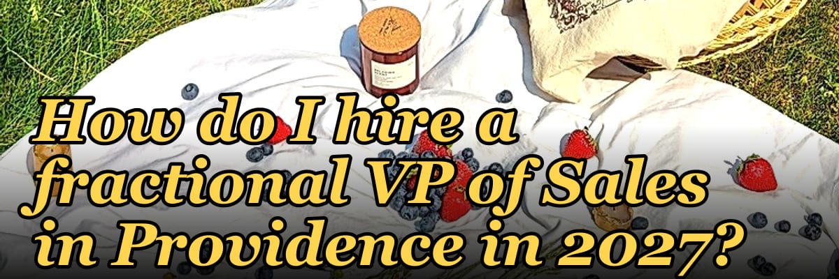 How do I hire a fractional VP of Sales in Providence in 2027?