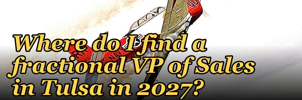 Where do I find a fractional VP of Sales in Tulsa in 2027?