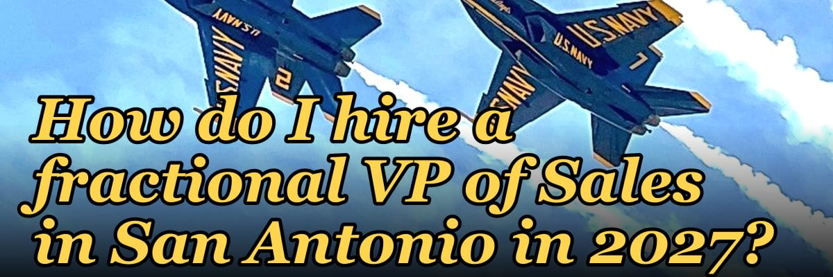 How do I hire a fractional VP of Sales in San Antonio in 2027?