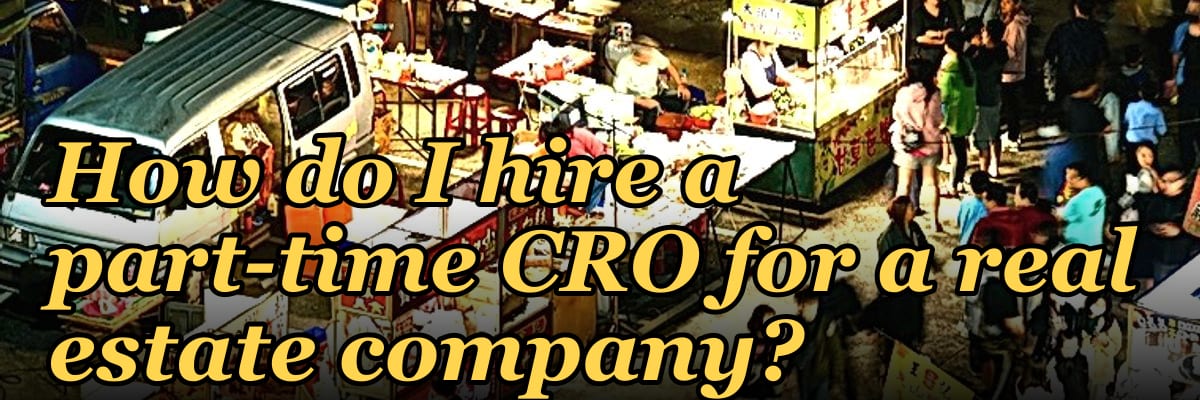 How do I hire a part-time CRO for a real estate company in 2027?