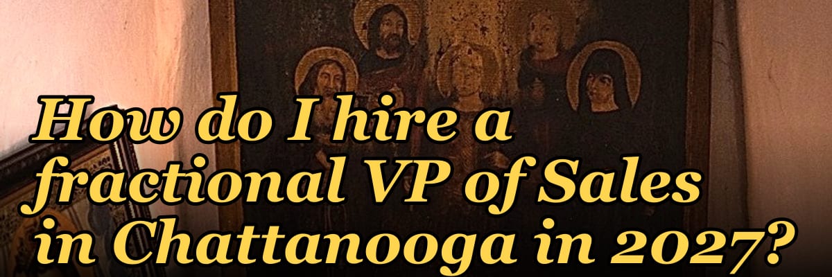 How do I hire a fractional VP of Sales in Chattanooga in 2027?