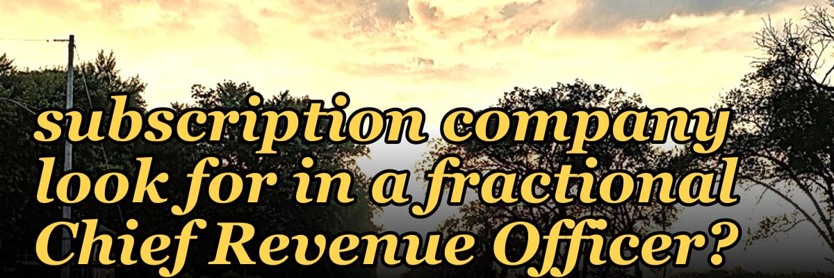 What should a consumer subscription company look for in a fractional Chief Revenue Officer in 2027?