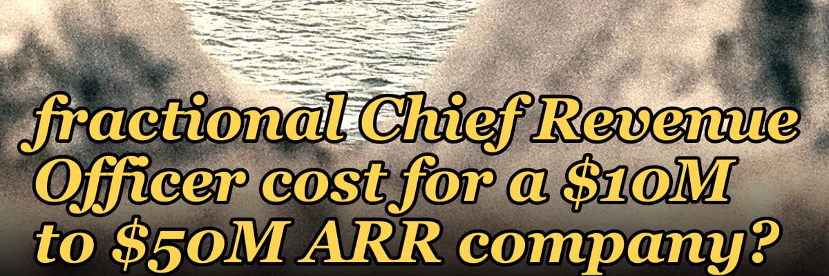 How much does a fractional Chief Revenue Officer cost for a $10M to $50M ARR company in 2027?