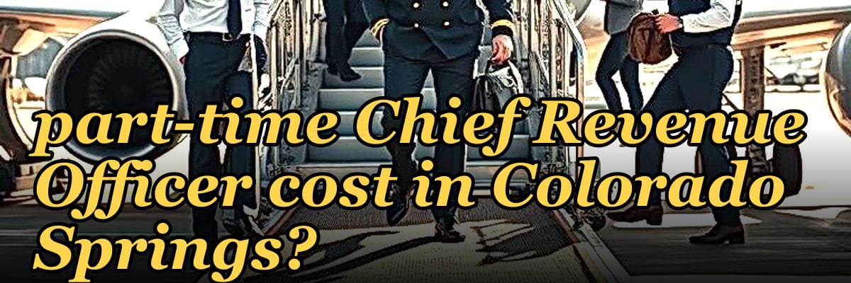 How much does a part-time Chief Revenue Officer cost in Colorado Springs?