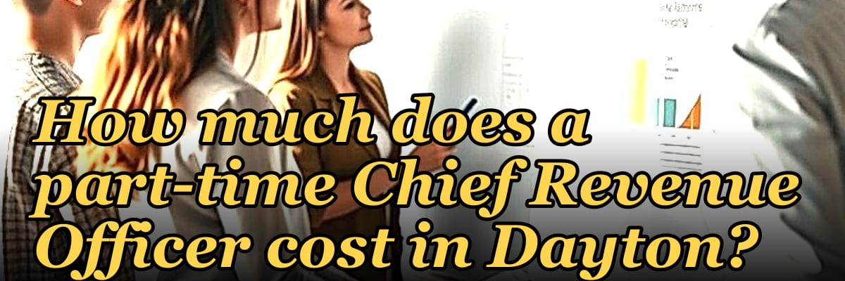How much does a part-time Chief Revenue Officer cost in Dayton?