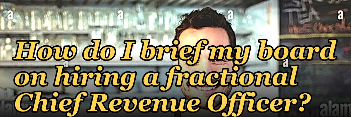 How do I brief my board on hiring a fractional Chief Revenue Officer?