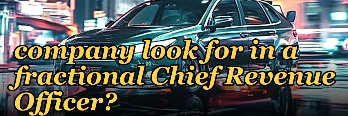 What should a turnaround company look for in a fractional Chief Revenue Officer?