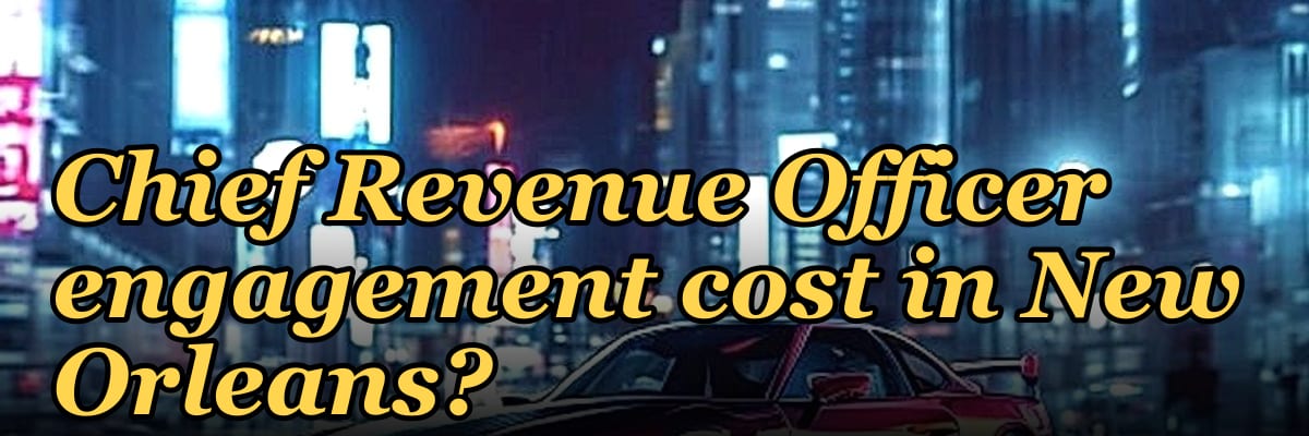 What does a fractional Chief Revenue Officer engagement cost in New Orleans?