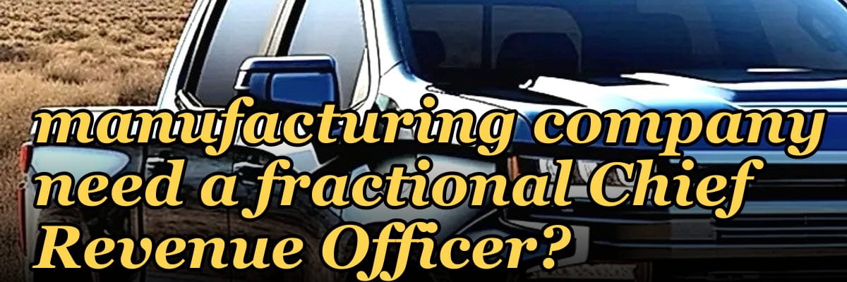 Does a $1M to $5M ARR manufacturing company need a fractional Chief Revenue Officer?