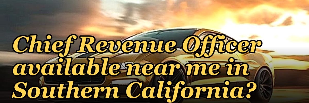Is there a fractional Chief Revenue Officer available near me in Southern California?