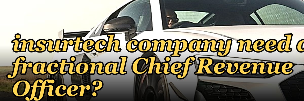 Does a scale-up insurtech company need a fractional Chief Revenue Officer?