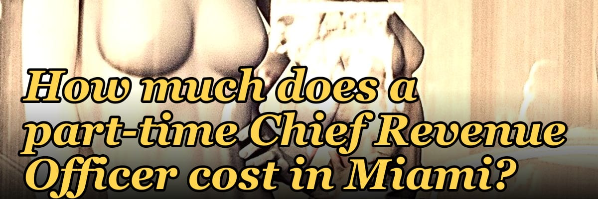 How much does a part-time Chief Revenue Officer cost in Miami?