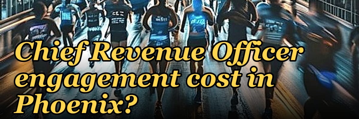 What does a fractional Chief Revenue Officer engagement cost in Phoenix?