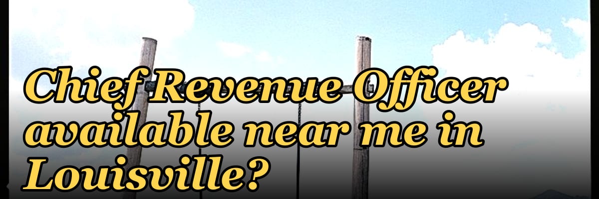 Is there a fractional Chief Revenue Officer available near me in Louisville?