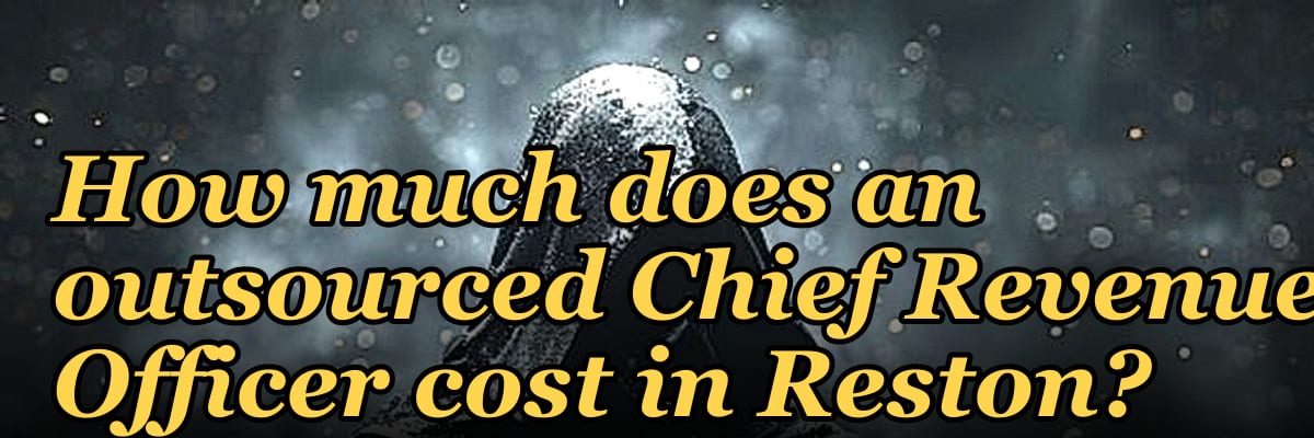 How much does an outsourced Chief Revenue Officer cost in Reston?