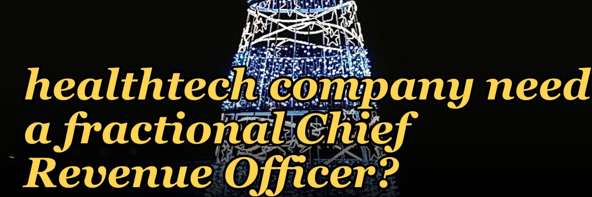 Does a mid-market healthtech company need a fractional Chief Revenue Officer?