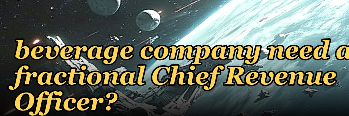 Does an SMB food and beverage company need a fractional Chief Revenue Officer?