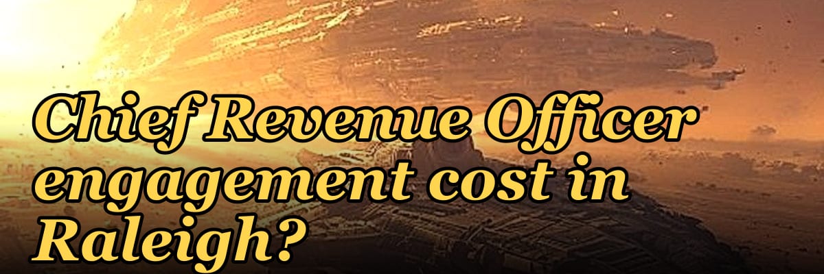 What does a fractional Chief Revenue Officer engagement cost in Raleigh?