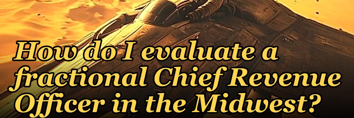 How do I evaluate a fractional Chief Revenue Officer in the Midwest?