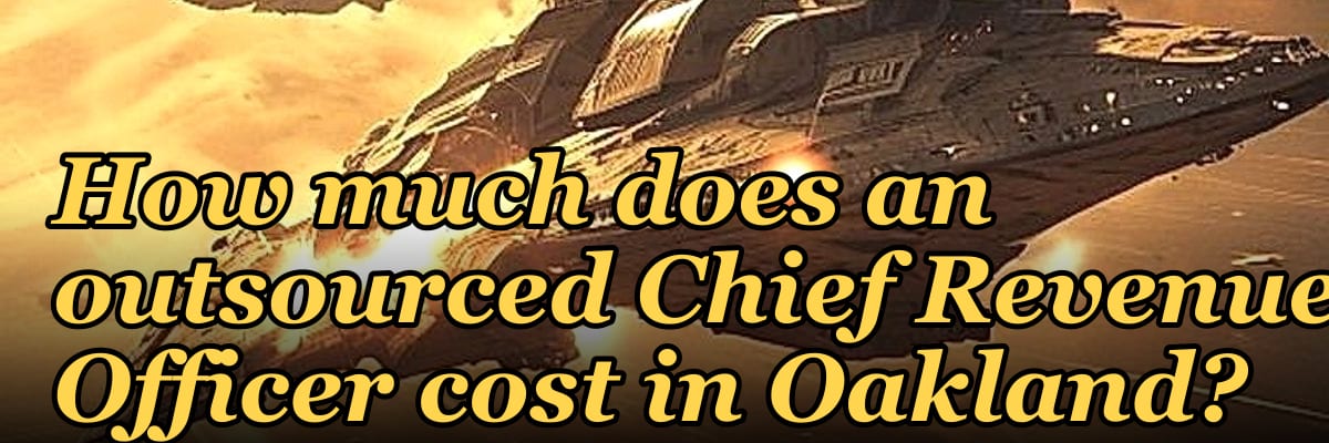 How much does an outsourced Chief Revenue Officer cost in Oakland?