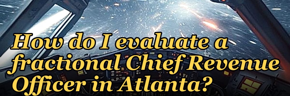 How do I evaluate a fractional Chief Revenue Officer in Atlanta?