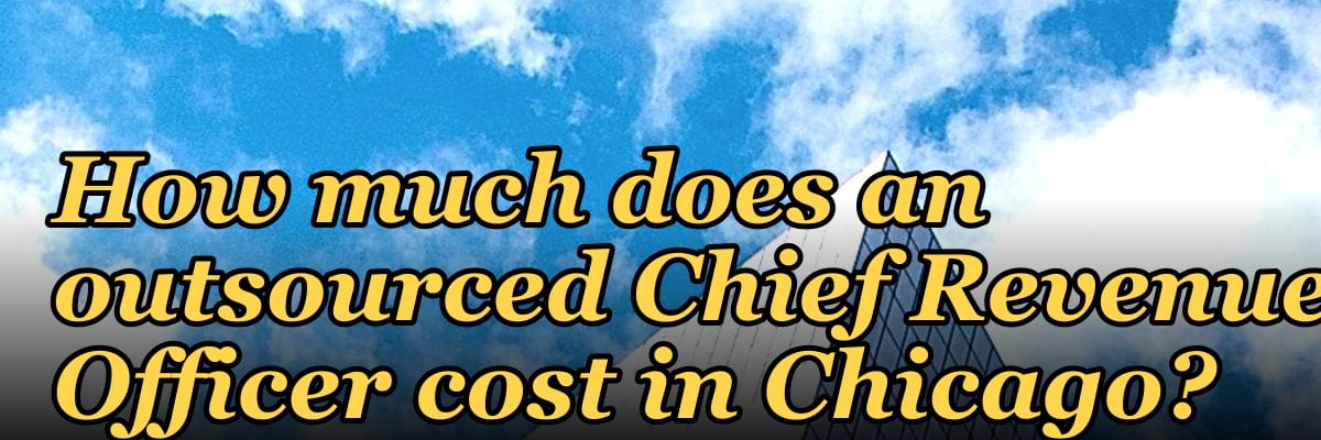 How much does an outsourced Chief Revenue Officer cost in Chicago?