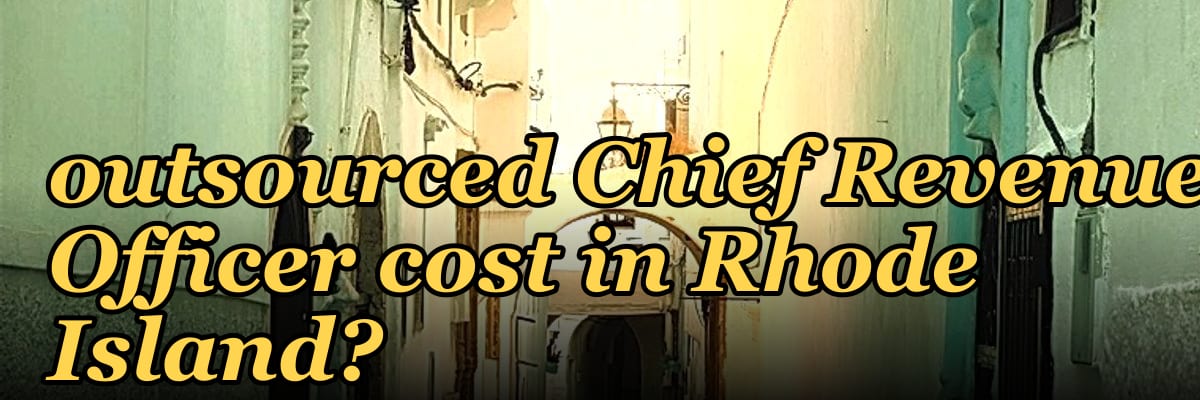 How much does an outsourced Chief Revenue Officer cost in Rhode Island?