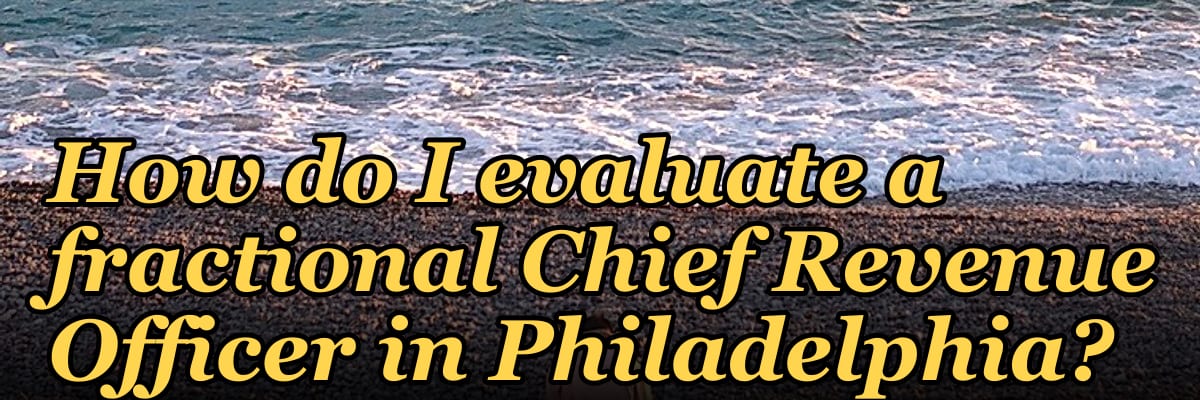 How do I evaluate a fractional Chief Revenue Officer in Philadelphia?