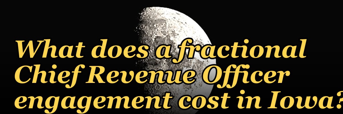 What does a fractional Chief Revenue Officer engagement cost in Iowa?
