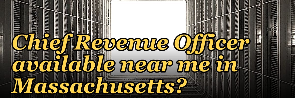 Is there a fractional Chief Revenue Officer available near me in Massachusetts?