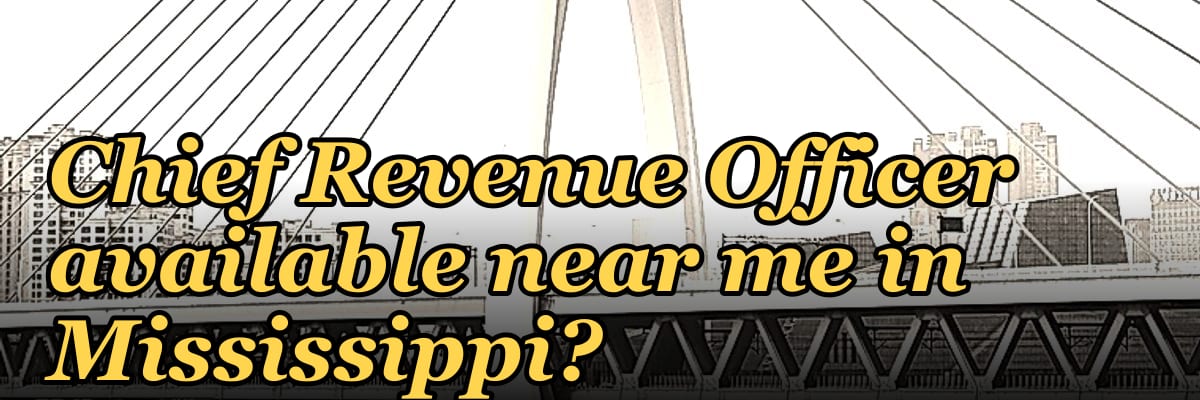Is there a fractional Chief Revenue Officer available near me in Mississippi?