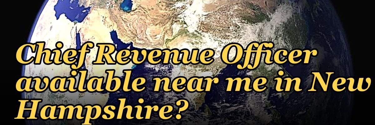 Is there a fractional Chief Revenue Officer available near me in New Hampshire?