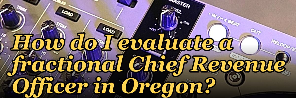 How do I evaluate a fractional Chief Revenue Officer in Oregon?