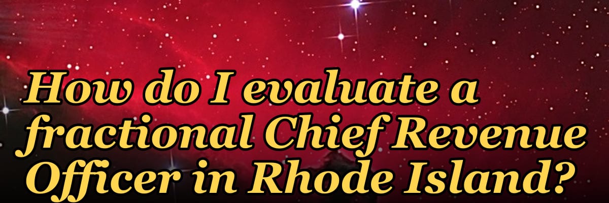 How do I evaluate a fractional Chief Revenue Officer in Rhode Island?