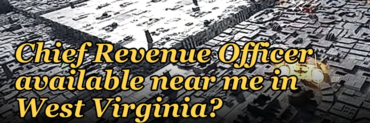 Is there a fractional Chief Revenue Officer available near me in West Virginia?