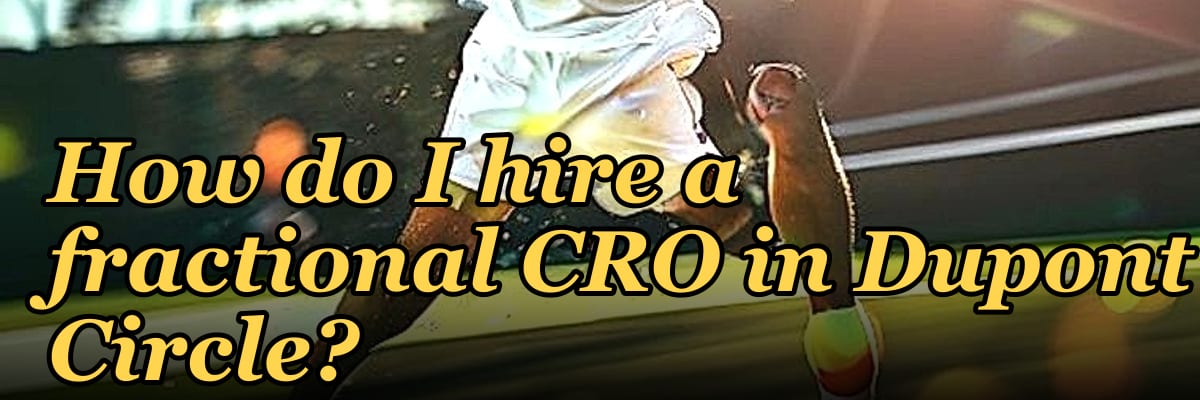 How do I hire a fractional CRO in Dupont Circle?