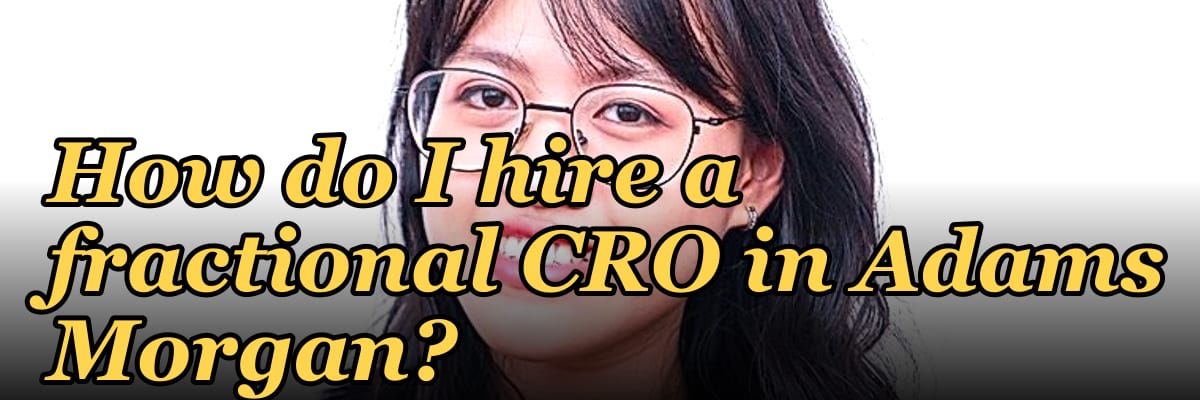 How do I hire a fractional CRO in Adams Morgan?