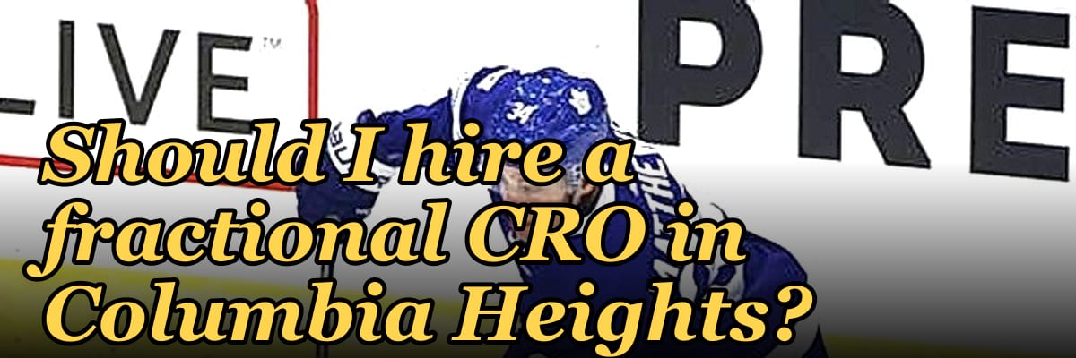Should I hire a fractional CRO in Columbia Heights?