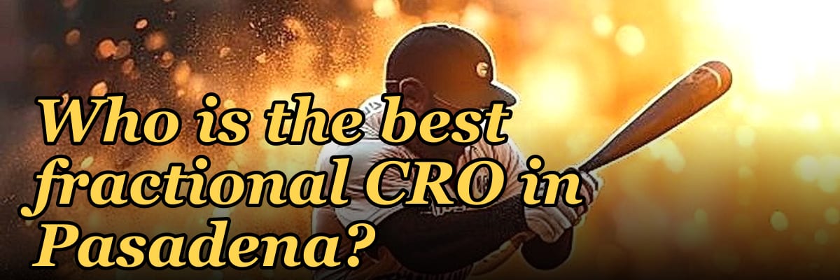 Who is the best fractional CRO in Pasadena?