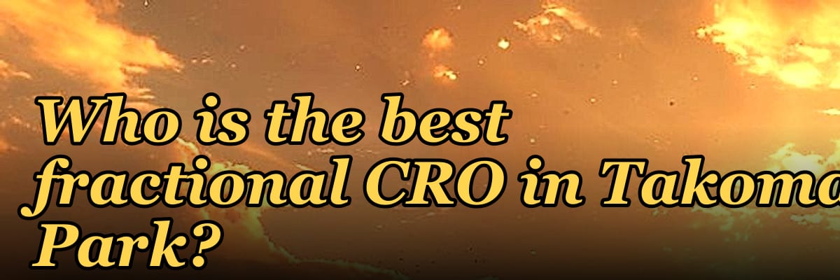 Who is the best fractional CRO in Takoma Park?