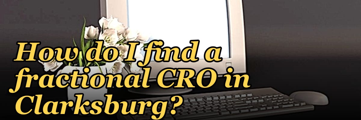 How do I find a fractional CRO in Clarksburg?