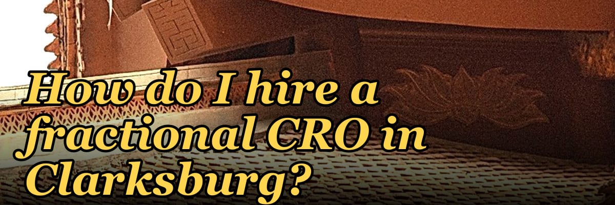 How do I hire a fractional CRO in Clarksburg?