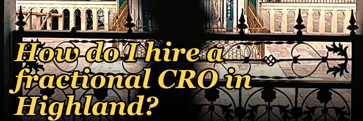 How do I hire a fractional CRO in Highland?
