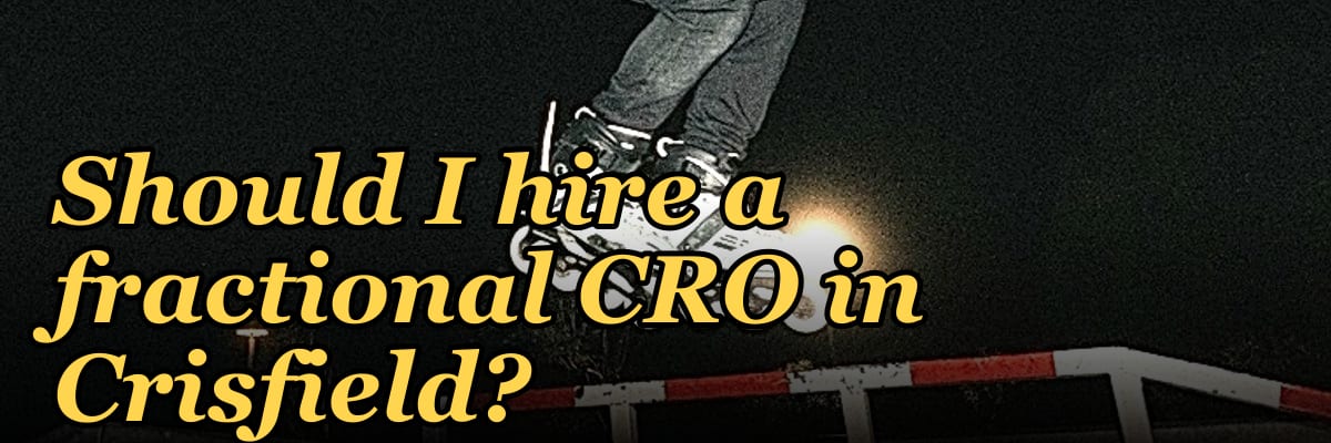 Should I hire a fractional CRO in Crisfield?