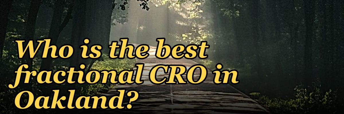 Who is the best fractional CRO in Oakland?