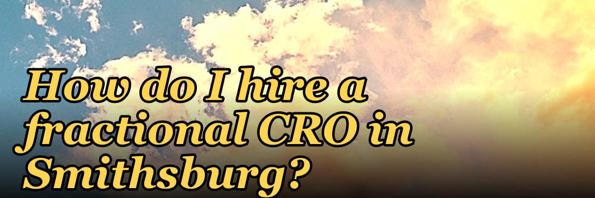 How do I hire a fractional CRO in Smithsburg?