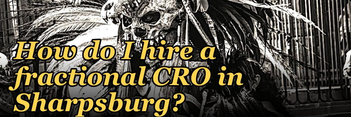 How do I hire a fractional CRO in Sharpsburg?